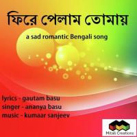 Phire Pelam Tomay Ananya Basu Song Download Mp3