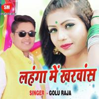 Naihar Me Det Baru Yarwa Ke Golu Raja Song Download Mp3