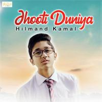 Jhooti Duniya Hilmand Kamal Song Download Mp3