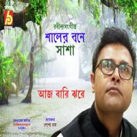 Aji Bari Jhare Jhoro Jhoro Sasha Song Download Mp3