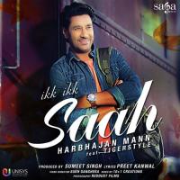 Ikk Ikk Saah Harbhajan Mann,Tigerstyle Song Download Mp3