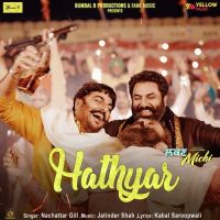 Hathyar (Lukan Michi) Nachhatar Gill Song Download Mp3