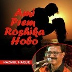 Ami Prem Roshika Hobo Nazmul Haque Song Download Mp3