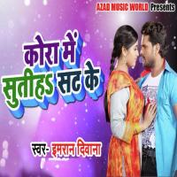 Kora Me Sutiha Sat Ke Imran Deewana Song Download Mp3