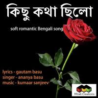 Kichhu Katha Chhilo Ananya Basu Song Download Mp3