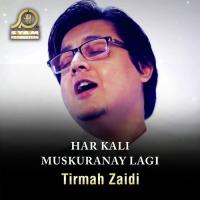 Har Kali Muskuranay Lagi Tirmah Zaidi Song Download Mp3