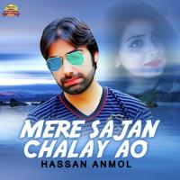 Mere Sajan Chalay Ao Hassan Anmol Song Download Mp3