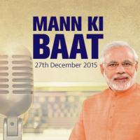 Mann Ki Baat - Dec. 2015 Narendra Modi Song Download Mp3