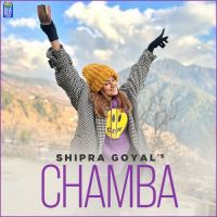 Chamba Shipra Goyal Song Download Mp3