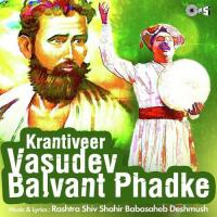 Krantiveer Vasudev Balvant Phadke -Part 1 Babasaheb Deshmukh Song Download Mp3