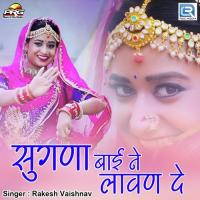 Sugna Bai Ne Lavan De Rakesh Vaishnav Song Download Mp3