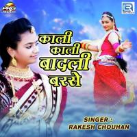 Kali Kali Badali Barase Rakesh Chouhan Song Download Mp3