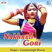 Nakhrali Gori Laxmansingh Rawat Song Download Mp3