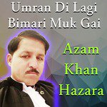 Sheher Haveliyan Kol Motarway Azam Khan Hazara Song Download Mp3