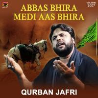 Abbas Bhira Medi Aas Bhira Qurban Jafri Song Download Mp3