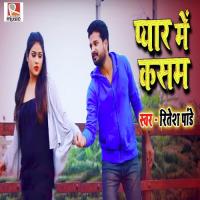 Pyar Me Kasam Ritesh Pandey Song Download Mp3