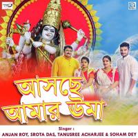 Asche Amar Uma Anjan Roy,Srota Das,Soham Dey,Tanusree Acharjee Song Download Mp3