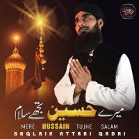 Mere Hussain Tujhe Salam Saqlain Attari Qadri Song Download Mp3