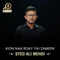 Kion Naa Roay Yai Zameen Syed Ali Mehdi Song Download Mp3