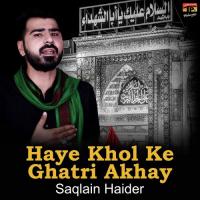 Maqtal Me Laho Aun O Muhammad Saqlain Haider Song Download Mp3