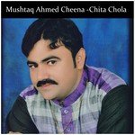 Chita Chola See De Darzi Mushtaq Ahmed Cheena Song Download Mp3