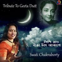 Nishi Raat Banka Chand Akashe Swati Chakraborty Song Download Mp3