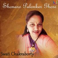 Shonaro Palonker Ghore Swati Chakraborty Song Download Mp3