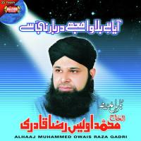 Aaya Hai Bulawa Mujhe Darbar Alhaaj Muhammed Owais Raza Qadri Song Download Mp3