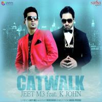 Catwalk (feat. K. John) Jeet M3,K John Song Download Mp3