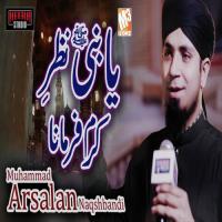 Ya Nabi Nazar E Karam Farmana Muhammad Arsalan Naqshbandi Song Download Mp3