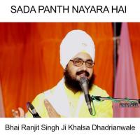 Sada Panth Nayara Hai Bhai Ranjit Singh Ji Khalsa Dhadrianwale Song Download Mp3