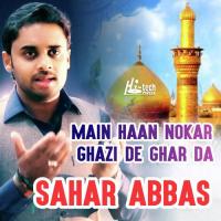 Main Haan Nokar Ghazi De Ghar Da Sahar Abbas Song Download Mp3