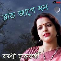 Raat Jage Mon Banasri Chakraborty Song Download Mp3