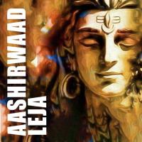 Aashirwaad Leja DEEPAK LOHIA Song Download Mp3