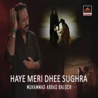 Haye Meri Dhee Sughra Muhammad Abbas Baloch Song Download Mp3