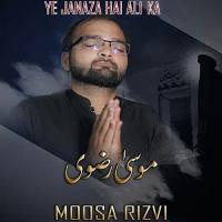 Ye Janaza Hai Ali Ka Moosa Rizvi Song Download Mp3