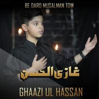 Be Dard Musalman Tow Ghaazi Ul Hassan Song Download Mp3