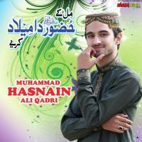 Sadqa Meray Huzoor Ka Hasnain Ali Qadri Song Download Mp3