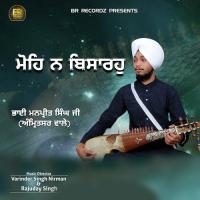 Mohe Na Bisaro Bhai Manpreet Singh Ji Amritsar Wale Song Download Mp3