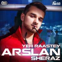 Yeh Raastey Arslan Sheraz Song Download Mp3