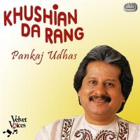 Bhangre-Ch-Nach Sohnniye Pankaj Udhas Song Download Mp3