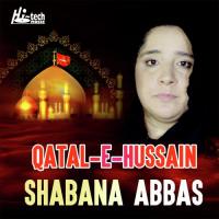 Qatal-e-Hussain Shabana Abbas Song Download Mp3