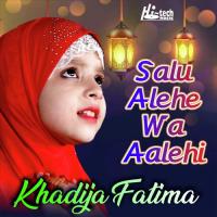 Salo Alhe Wa Alehe Khadija Fatima Song Download Mp3