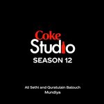 Mundiya (feat. Quratulain Balouch) Ali Sethi,Qurat-Ul-Ain Balouch Song Download Mp3