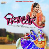 Piya Ji Ro Pyar Happy Singh,Bablu Ankiya Song Download Mp3