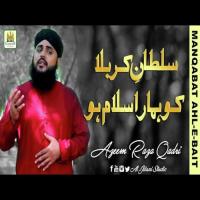 Sultan-e-Karbala Ko Hamara Salam Azeem Raza Qadri Song Download Mp3