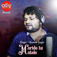 Maride Tu Mate Lo Humane Sagar Song Download Mp3