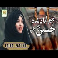 Mera Badshah Hussain Hai Laiba Fatima Song Download Mp3