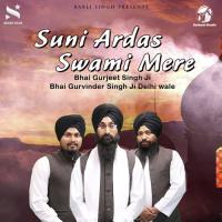 Suni Ardas Swami Mere Bhai Gurjeet Singh Ji Song Download Mp3