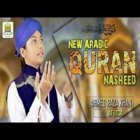 New Arabic Quran Nasheed Ahmed Raza Qadri Song Download Mp3